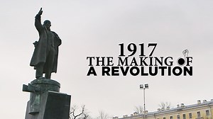 1917: The Making Of A Revolution 2025 Full Movie Online - Watch HD Movies on Airtel Xstream Play