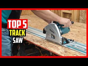 Top 5 Best Track Saw Reviews 2026