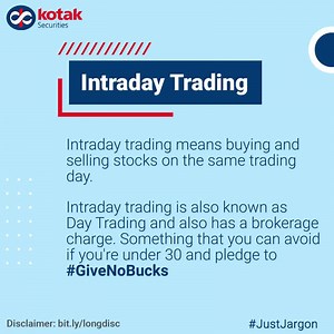 What is Intraday Trading all about? Let us explain it to you! If under 30, you need not pay brokerage on intraday trades if you subscribe to the #NoBrokeragePlan 😉 Stay updated with the market lingo with #JustJargon Disclaimer: bit.ly/longdisc #GiveNoBucks #KotakNoBrokeragePlan #NoBrokerage #30Under30 #KotakSecurities #StockMarket #ShareMarket #investing #Trading #under30 #broking #newlaunch | Kotak Securities
