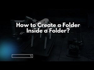 How to Create a Folder Inside a Folder?