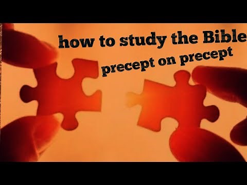 How To Study The Bible Using Precept Upon Precept. Line Upon Line