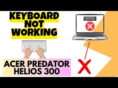 Acer Predator Helios 300 Keyboard Not Working