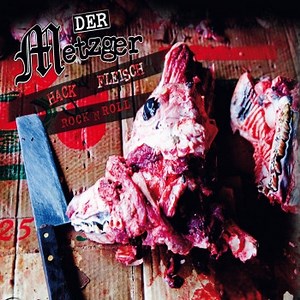 Der Metzger - Hackfleisch Rock'n'Roll