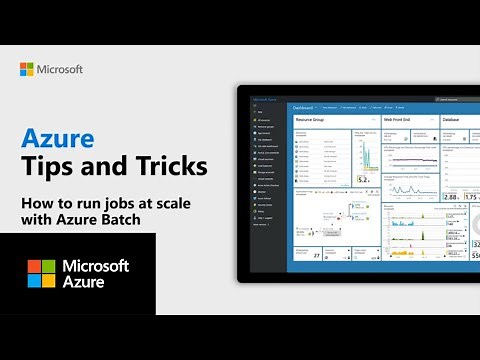 How to run jobs at scale with Azure Batch | Azure Tips and Tricks