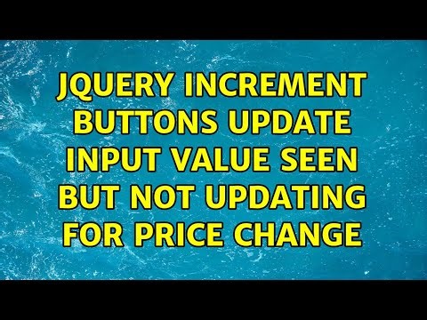 jQuery Increment Buttons Update Input Value Seen But Not Updating for Price Change (2 Solutions!!)