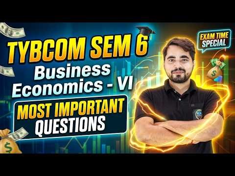 TYBCOM Sem 6 Business Economics VI | Most Important Questions | Exam Time Special 2026 Shubham sir
