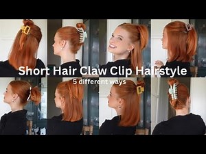 5 SHORT HAIR CLAW CLIP HAIRSTYLES 🧡