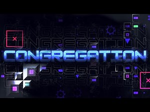 [4K] CONGREGATION - Presta | Geometry Dash 2.2