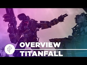 Titanfall - Gameplay Overview