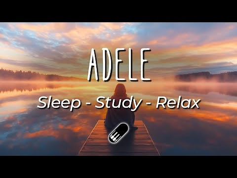 Adele - Relaxing Piano [sleep, study, relax, calm, chill, no mid-roll ads, instrumental, playlist]