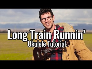 Doobie Brothers - Long Train Runnin' (Ukulele Tutorial)