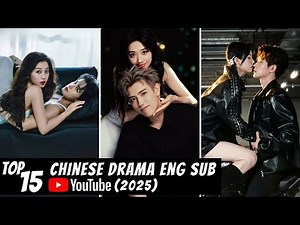 [Top 15] Most Viewed Chinese Drama Eng Sub of 2025 on YouTube [Eng Sub + Links]