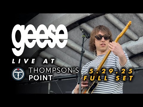 Geese (Full set) - Live at Thompson's Point (Portland, ME 5-29-25)