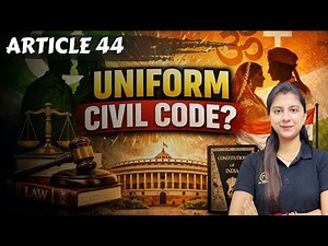 Article 44 | Indian Constitution | Uniform Civil Code | Current Relevance | Supreme Court Judgements