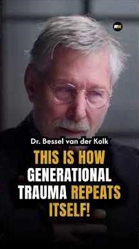 This is how generational trauma repeats itself | Dr. Bessel van der Kolk #generationaltrauma