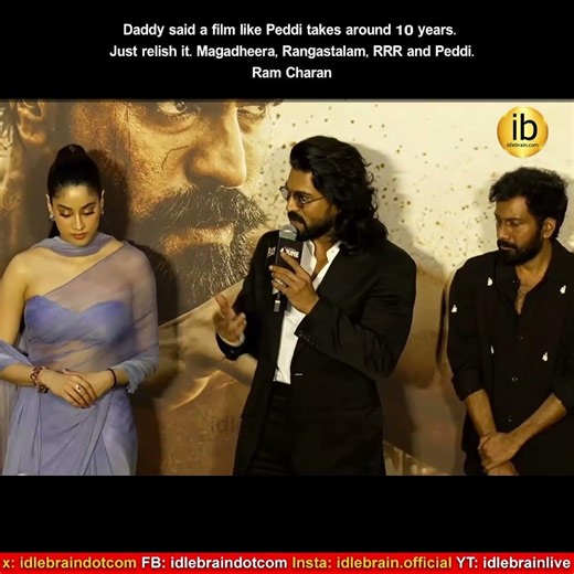 Daddy said a film like Peddi takes around 10 years. Just relish it. Magadheera, Rangastalam,