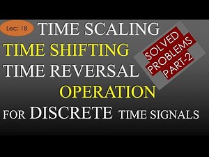 Lec-18 Multiplication of Discrete Time Signals | Time Shifting, Time Reversal | S&S | R K Classes |