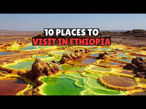 Top 10 Places to Visit in Ethiopia | Ancient History, Stunning Landscapes & Hidden Gems