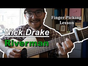 Riverman (Nick Drake) - Finger Picking Lesson