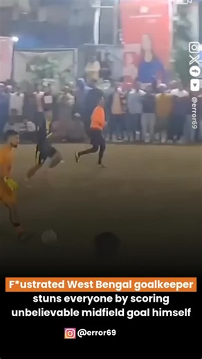 Error 69 on Instagram: "In a stunning moment that’s taken social media by storm, a West Bengal goalkeeper, visibly frustrated with his team’s performance, decided to take matters into his own hands - quite literally. In a bold move, he launched the ball from midfield straight into the opponent’s net, scoring an unbelievable goal that left both players and spectators in awe Cr : X/ TansuYegen"