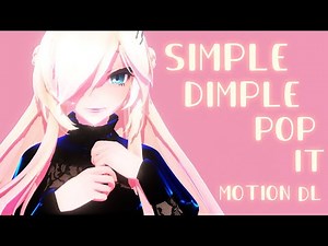【MMD|Short】Simple Dimple Pop It Tiktok ver.【Original Motion Dl】