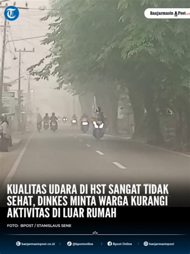 Kualitas Udara di HST Sangat Tidak Sehat, Dinkes Minta Warga Kurangi Aktivitas di Luar Rumah BARABAI - Warga Hulu Sungai Tengah (HST) diminta membatasi aktivitas di luar rumah menyusul memburuknya kualitas udara akibat kabut asap, Kamis, (17/09/2026). Data kualitas udara pada pagi hari menunjukkan konsentrasi PM2.5 mencapai 209, yang masuk kategori sangat tidak sehat. Kondisi tersebut membuat paparan udara luar ruangan perlu menjadi perhatian, terutama bagi kelompok rentan. Kepala Dinas Kesehata