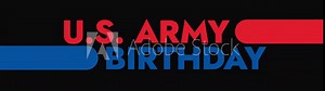 U.S. Army Birthday colorful motion graphics seamless loopable text animation on white or black background great for celebrating american army birthday in june