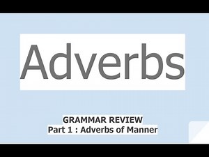 Adverbs : Grammar Tutorial English ESL 'adverbs of manner'