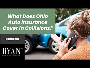 What Does Ohio Auto Insurance Cover in Collisions? | Learn More with Ryan Injury Attorneys