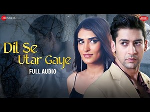 Dil Se Utar Gaye | Raj Barman | Paras Arora, Manmeet Kaur | Anjjan Bhattacharya, Kumaar | Full Audio