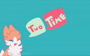 ［Meme·动画·4K］Two Time (animation meme_)