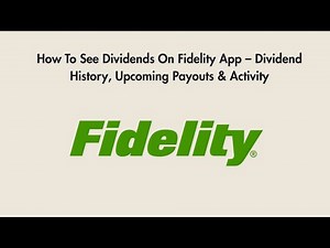 How To See Dividends On Fidelity App – Dividend History, Upcoming Payouts & Activity
