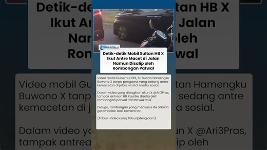 Pilih Merakyat! Detk-detik Mobil Sultan HB X Ikut Antre Macet di Jalan tapi Disalip Rombongan Patwal - Tribun Video