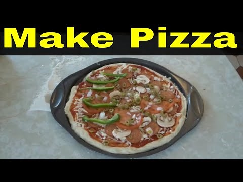 How To Make Pizza For Beginners-Full Tutorial