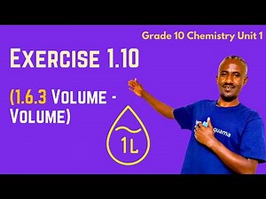 Grade 10 Chemistry Unit 1: Exercise 1.10 (based on 1.6.3 Volume-Volume) | Saquama | ሳቋማ
