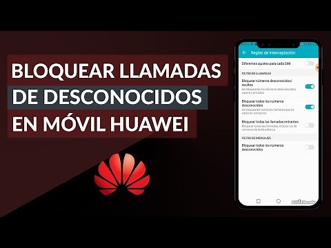 Cómo Bloquear Llamadas de Números Desconocidos en Celulares Huawei