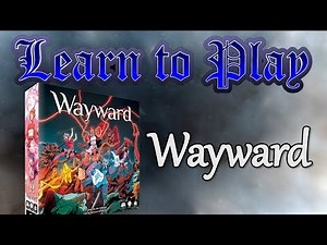Learn to Play: Wayward