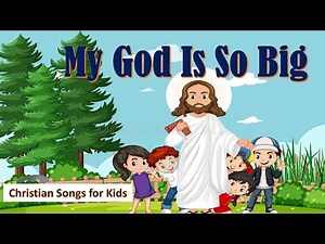 MY GOD IS SO BIG || CHRISTIAN SONGS FOR KIDS