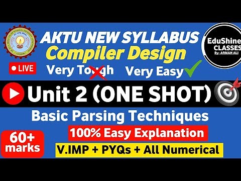 Compiler Design Unit 2 One Shot BCS602|Basic Parsing Techniques Unit 2 Compiler Design One shot AKTU