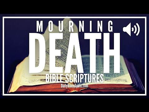 Bible Verses For Mourning Death | Comforting & Uplifting Scriptures To Help You Through Mourning