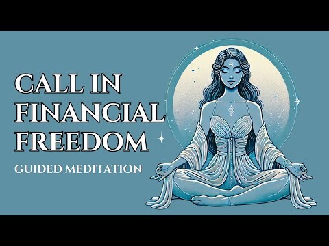 Calling in Financial Freedom | 10-Minute Guided Meditation to Attract Abundance & Wealth