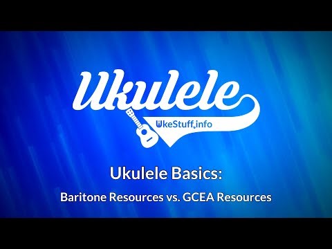 Ukulele Basics: Baritone Resources vs. GCEA Resources