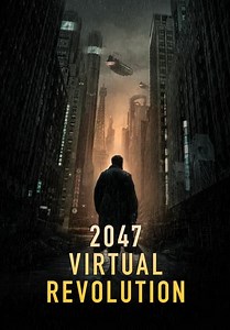 2047: Virtual Revolution (2016)