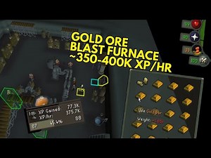 Gold ore blast furnace smithing ~350-400k xp/hr