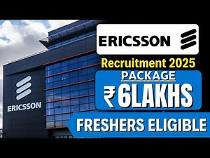 Ericsson Hiring 2025 | ₹6 LPA Package | Freshers Apply Now!
