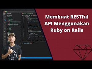 Membuat RESTful API menggunakan Ruby on Rails API HANYA 25 MENIT | Bahasa Indonesia