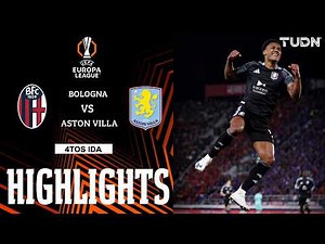 HIGHLIGHTS - Bologna vs Aston Villa | UEFA Europa League - Quarter-finals - First Leg 2025-26 | TUDN