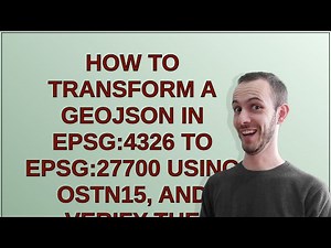 Gis: How to transform a GeoJSON in EPSG:4326 to EPSG:27700 using OSTN15, and verify the result in...