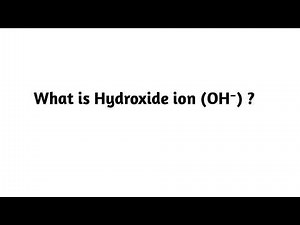 What is Hydroxide ion ?