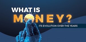 What is Money? Its Evolution Over the Years